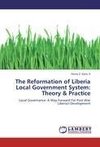 The Reformation of Liberia Local Government System: Theory & Practice