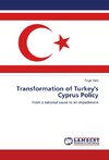 Transformation of Turkey's Cyprus Policy