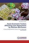 Socio-Economic Factors Affecting Loan Repayment by Women Borrowers