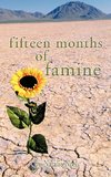 Fifteen Months of Famine