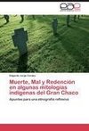Muerte, Mal y Redención en algunas mitologías indígenas del Gran Chaco