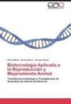 Biotecnología Aplicada a la Reproducción y Mejoramiento Animal