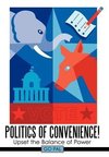 Politics of Convenience!