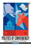 Politics of Convenience!