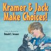 Kramer & Jack Make Choices!