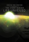 The Story Behind Life Unveiled