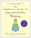 The Essential Guide to Gay and Lesbian Weddings
