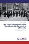 The Public Imagery of Police Work From the Perspective of Gender