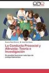 La Conducta Prosocial y Altruista: Teoría e Investigación