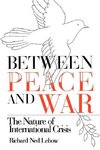 Lebow, R: Between Peace and War