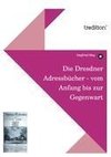 Die Dresdner Adressbücher - vom Anfang bis zur Gegenwart