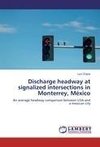 Discharge headway at signalized intersections in Monterrey, México
