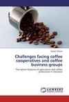 Challenges facing coffee cooperatives and coffee business groups