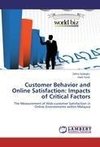 Customer Behavior and Online Satisfaction: Impacts of Critical Factors