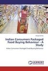 Indian Consumers Packaged Food Buying Behaviour - A Study
