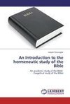 An Introduction to the hermeneutic study of the Bible
