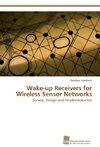 Wake-up Receivers for Wireless Sensor Networks