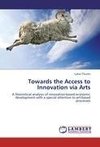 Towards the Access to Innovation via Arts