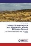 Climate Change Impacts and Adaptations among Ethiopian Farmers