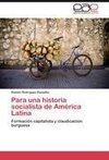 Para una historia socialista de América Latina