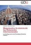 Maquiavelo y la ciencia de las Relaciones Internacionales