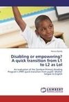 Disabling or empowering? A quick transition from L1 to L2 as LoI