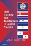 Schneider, A: State-Building and Tax Regimes in Central Amer