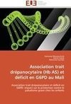 Association trait drépanocytaire (Hb AS) et déficit en G6PD au Mali