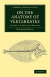 On the Anatomy of Vertebrates - Volume 1