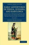 Early Adventures in Persia, Susiana, and Babylonia - Volume 2