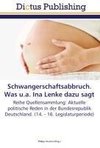 Schwangerschaftsabbruch. Was u.a. Ina Lenke dazu sagt