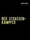 Der Straßenkämpfer