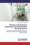 Policies and Practices Impacting Job Satisfaction Among Nurses