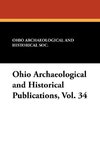Ohio Archaeological and Historical Publications, Vol. 34