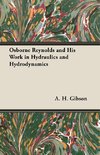 Osborne Reynolds and His Work in Hydraulics and Hydrodynamics