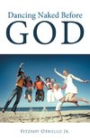 Dancing Naked Before God