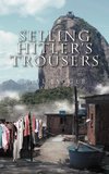 Selling Hitler's Trousers