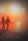 Believing by Faith or by Flesh?