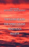 1- The Glass Room 2- The Spirit Stone -3-Bear Hugs-4- Believe