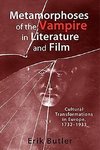 Metamorphoses of the Vampire in Literature and Film