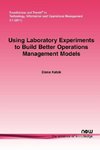 Using Laboratory Experiments to Build Better Operations Management Models