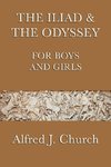 ILIAD & THE ODYSSEY FOR BOYS &