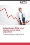 Adopción de CRM en el sector corporativo argentino
