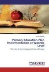 Primary Education Plan Implementation at Woreda Level