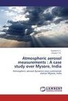 Atmospheric aerosol measurements : A case study over Mysore, India
