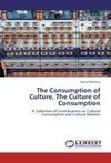The Consumption of Culture, The Culture of Consumption