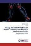 Fuzzy Based Estimation of Health Using Gait & Physical Body Parameters