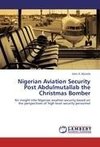 Nigerian Aviation Security Post Abdulmutallab the Christmas Bomber