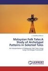 Malaysian Folk Tales:A Study of Archetypal Patterns in Selected Tales