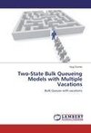 Two-State Bulk Queueing Models with Multiple Vacations